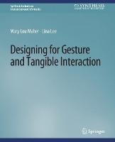 Designing for Gesture and Tangible Interaction - Mary Lou Maher,Lina Lee - cover