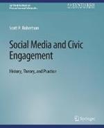 Social Media and Civic Engagement: History, Theory, and Practice