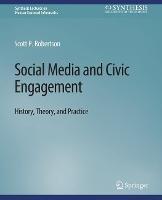 Social Media and Civic Engagement: History, Theory, and Practice - Scott Robertson - cover