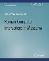 Human-Computer Interactions in Museums - Eva Hornecker,Luigina Ciolfi - cover