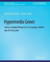 Hypermedia Genes: An Evolutionary Perspective on Concepts, Models, and Architectures - Nuno Guimaraes,Luis Carrico - cover
