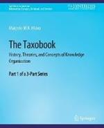 The Taxobook: History, Theories, and Concepts of Knowledge Organization, Part 1 of a 3-Part Series