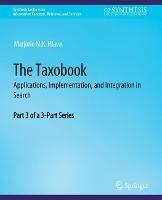 The Taxobook: Applications, Implementation, and Integration in Search, Part 3 of a 3-Part Series - Marjorie M.K. Hlava - cover