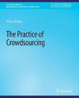 The Practice of Crowdsourcing - Omar Alonso - cover