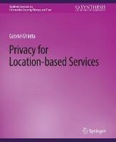 Privacy for Location-based Services - Gabriel Ghinita - cover