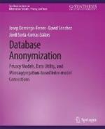 Database Anonymization: Privacy Models, Data Utility, and Microaggregation-based Inter-model Connections