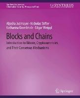 Blocks and Chains: Introduction to Bitcoin, Cryptocurrencies, and Their Consensus Mechanisms - Aljosha Judmayer,Nicholas Stifter,Katharina Krombholz - cover