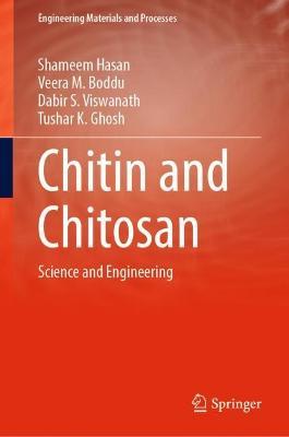 Chitin and Chitosan: Science and Engineering - Shameem Hasan,Veera M. Boddu,Dabir S. Viswanath - cover