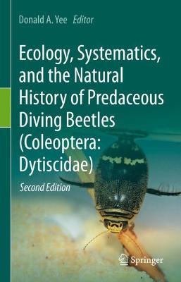 Ecology, Systematics, and the Natural History of Predaceous Diving Beetles (Coleoptera: Dytiscidae) - cover