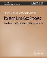 Poisson Line Cox Process: Foundations and Applications to Vehicular Networks - Harpreet S. Dhillon,Vishnu Vardhan Chetlur - cover