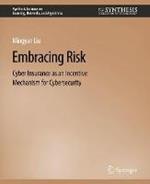 Embracing Risk: Cyber Insurance as an Incentive Mechanism for Cybersecurity