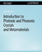 Introduction to Photonic and Phononic Crystals and Metamaterials - Arthur R. McGurn - cover