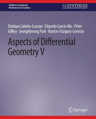 Aspects of Differential Geometry V - Esteban Calviño-Louzao,Eduardo García-Río,Peter Gilkey - cover