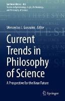 Current Trends in Philosophy of Science: A Prospective for the Near Future - cover