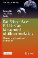 Data Science-Based Full-Lifespan Management of Lithium-Ion Battery: Manufacturing, Operation and Reutilization