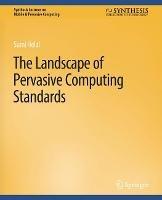 The Landscape of Pervasive Computing Standards - Sumi Helal - cover