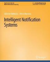 Intelligent Notification Systems - Abhinav Mehrotra,Mirco Musolesi - cover