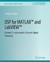 DSP for MATLAB™ and LabVIEW™ I: Fundamentals of Discrete Signal Processing - Forester W. Isen - cover