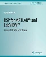 DSP for MATLAB™ and LabVIEW™ III: Digital Filter Design - Forester W. Isen - cover