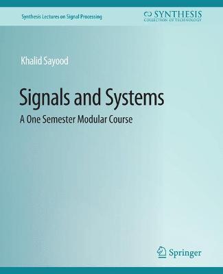 Signals and Systems: A One Semester Modular Course - Khalid Sayood - cover