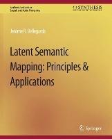 Latent Semantic Mapping: Principles and Applications - Jerome R. Bellegarda - cover