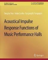Acoustical Impulse Response Functions of Music Performance Halls - Douglas Frey,Rangaraj Rangayyan,Victor Coelho - cover