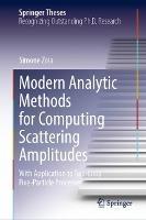 Modern Analytic Methods for Computing Scattering Amplitudes: With Application to Two-Loop Five-Particle Processes - Simone Zoia - cover