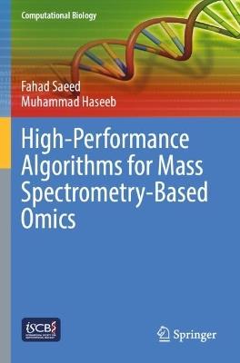 High-Performance Algorithms for Mass Spectrometry-Based Omics - Fahad Saeed,Muhammad Haseeb - cover
