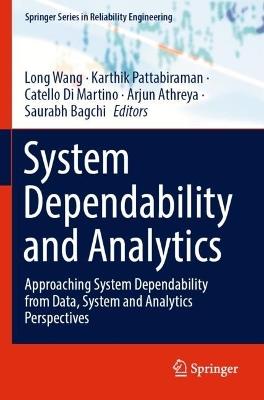 System Dependability and Analytics: Approaching System Dependability from Data, System and Analytics Perspectives - cover