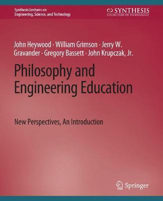 Philosophy and Engineering Education: New Perspectives, An Introduction - John Heywood,William Grimson,Jerry W. Gravander - cover