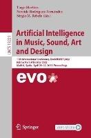 Artificial Intelligence in Music, Sound, Art and Design: 11th International Conference, EvoMUSART 2022, Held as Part of EvoStar 2022, Madrid, Spain,  April 20–22, 2022, Proceedings