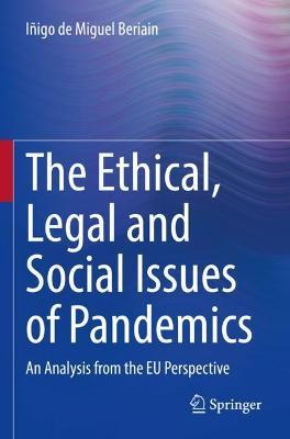 The Ethical, Legal and Social Issues of Pandemics: An Analysis from the EU Perspective - Iñigo de Miguel Beriain - cover