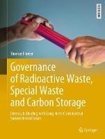 Governance of Radioactive  Waste, Special Waste and Carbon Storage: Literacy in Dealing with Long-term Controversial Sociotechnical Issues - Thomas Flüeler - cover