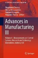 Advances in Manufacturing III: Volume 4 - Measurement and Control Systems: Research and Technology Innovations, Industry 4.0 - cover