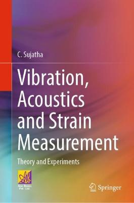 Vibration, Acoustics and Strain Measurement: Theory and Experiments - C. Sujatha - cover