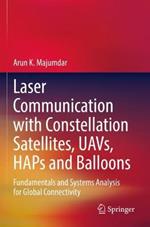 Laser Communication with Constellation Satellites, UAVs, HAPs and Balloons: Fundamentals and Systems Analysis for Global Connectivity