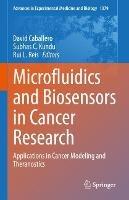 Microfluidics and Biosensors in Cancer Research: Applications in Cancer Modeling and Theranostics - cover