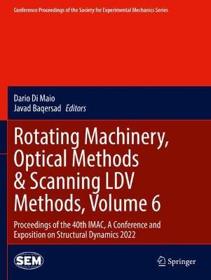 Rotating Machinery, Optical Methods & Scanning LDV Methods, Volume 6: Proceedings of the 40th IMAC, A Conference and Exposition on Structural Dynamics 2022 - cover