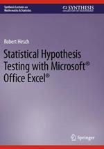 Statistical Hypothesis Testing with Microsoft  (R) Office Excel  (R)
