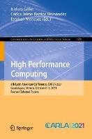 High Performance Computing: 8th Latin American Conference, CARLA 2021, Guadalajara, Mexico, October 6–8, 2021, Revised Selected Papers - cover