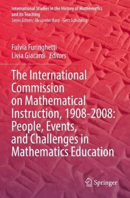 The International Commission on Mathematical Instruction, 1908-2008: People, Events, and Challenges in Mathematics Education - cover