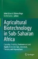 Agricultural Biotechnology in Sub-Saharan Africa: Capacity, Enabling Environment and Applications in Crops, Livestock, Forestry and Aquaculture - cover