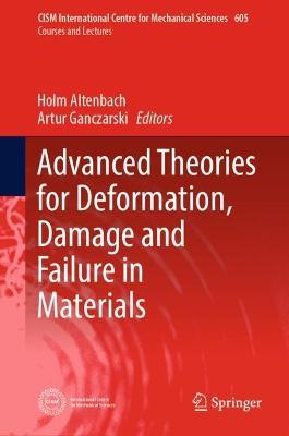 Advanced Theories for Deformation, Damage and Failure in Materials - cover
