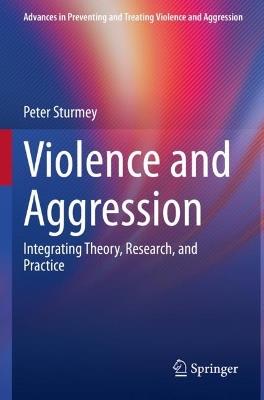 Violence and Aggression: Integrating Theory, Research, and Practice - Peter Sturmey - cover