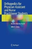 Orthopedics for Physician Assistant and Nurse Practitioner Students: An Introductory Guide - John A. Gracy - cover