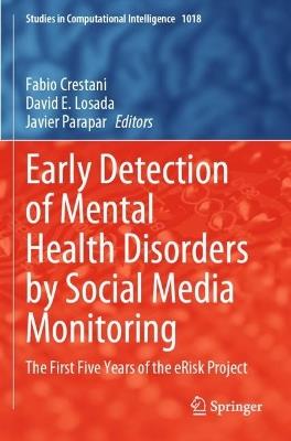 Early Detection of Mental Health Disorders by Social Media Monitoring: The First Five Years of the eRisk Project - cover
