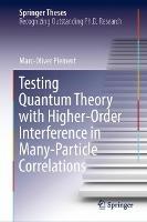 Testing Quantum Theory with Higher-Order Interference in Many-Particle Correlations - Marc-Oliver Pleinert - cover