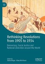 Rethinking Revolutions from 1905 to 1934: Democracy, Social Justice and National Liberation around the World