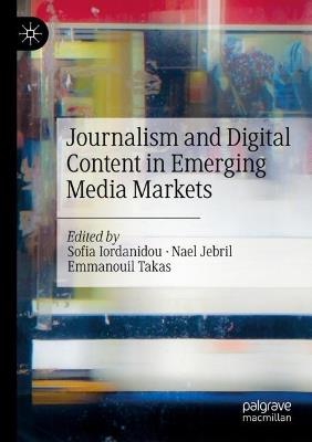 Journalism and Digital Content in Emerging Media Markets - cover