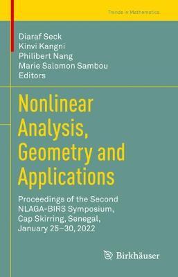 Nonlinear Analysis, Geometry and Applications: Proceedings of the Second NLAGA-BIRS Symposium, Cap Skirring, Senegal, January 25–30, 2022 - cover